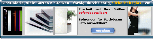 Glas und Zuschnitt nach Mass - Sicherheitsglas, VSG, farbiges Glas und vieles mehr