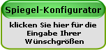 klicken Sie hier damit Sie Ihren Preis f&uuml;r Ihr Wunschma&szlig; errechnen k&ouml;nnen